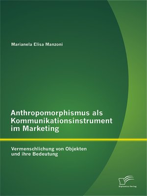cover image of Anthropomorphismus als Kommunikationsinstrument im Marketing